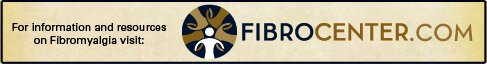 For Information and Resources on Fibromyalgia visit Fibrocenter.com